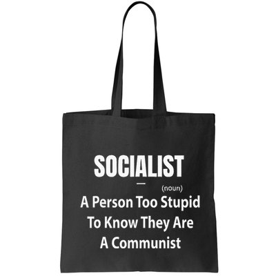 Socialist Definition A Person Too Stupid To Know They Are Bag