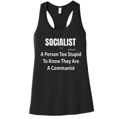 Socialist Definition A Person Too Stupid To Know They Are Women's Racerback Tank