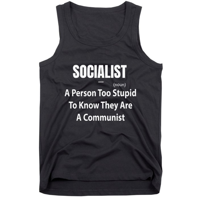 Socialist Definition A Person Too Stupid To Know They Are Tank Top