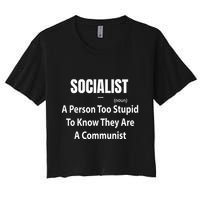Socialist Definition A Person Too Stupid To Know They Are Crop Top
