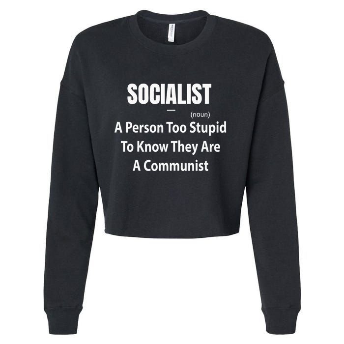 Socialist Definition A Person Too Stupid To Know They Are Cropped Pullover Crew