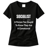 Socialist Definition A Person Too Stupid To Know They Are Womens T-Shirt