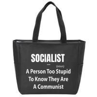Socialist Definition A Person Too Stupid To Know They Are Zip Tote Bag