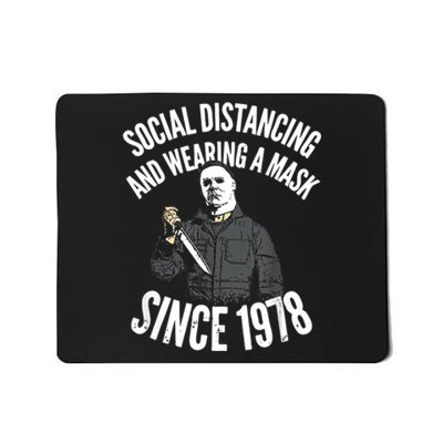 Social Distancing And Wearing A Mask Since 1978 TShirt Mousepad