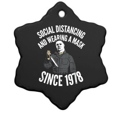 Social Distancing And Wearing A Mask Since 1978 TShirt Ceramic Star Ornament