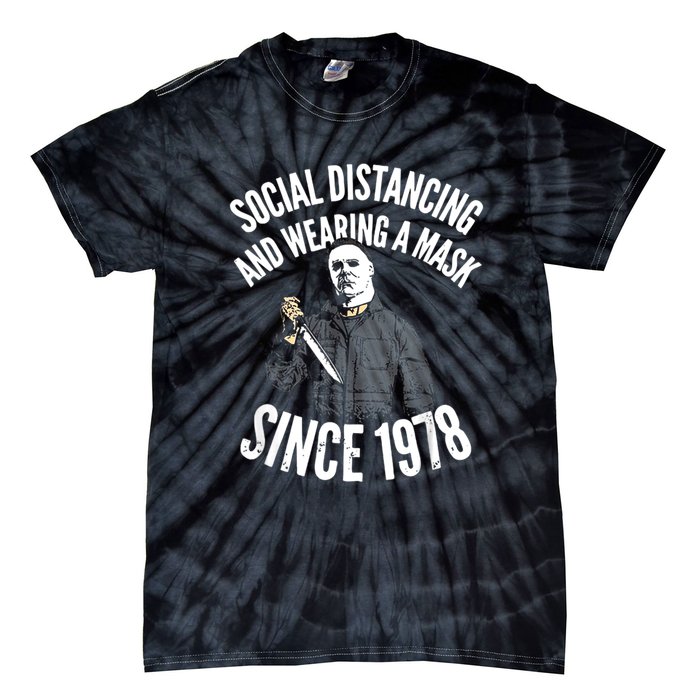 Social Distancing And Wearing A Mask Since 1978 TShirt Tie-Dye T-Shirt