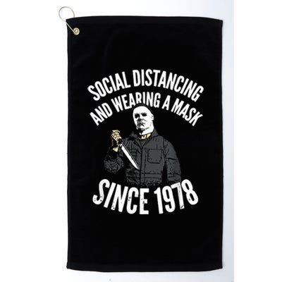 Social Distancing And Wearing A Mask Since 1978 TShirt Platinum Collection Golf Towel