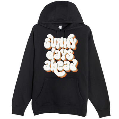 Sunny Days Ahead Retro Summer Premium Pullover Hoodie
