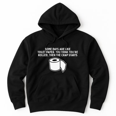 Some Days Are Like Toilet Paper Hoodie