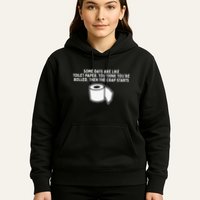 Some Days Are Like Toilet Paper Hoodie
