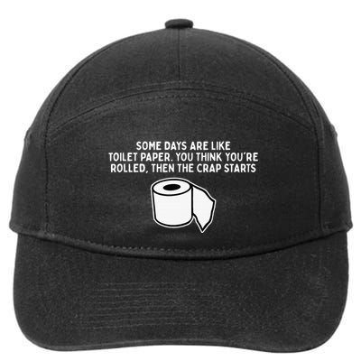 Some Days Are Like Toilet Paper 7-Panel Snapback Hat