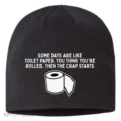 Some Days Are Like Toilet Paper Sustainable Beanie