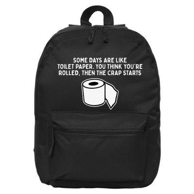 Some Days Are Like Toilet Paper 16 in Basic Backpack