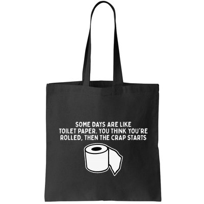 Some Days Are Like Toilet Paper Bag