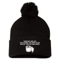 Some Days Are Like Toilet Paper Pom Pom 12in Knit Beanie