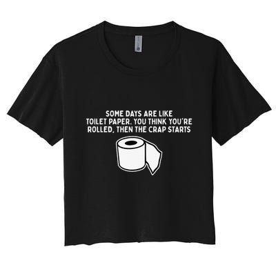 Some Days Are Like Toilet Paper Crop Top
