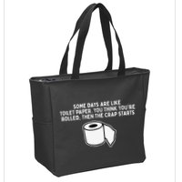 Some Days Are Like Toilet Paper Zip Tote Bag