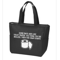 Some Days Are Like Toilet Paper Zip Tote Bag