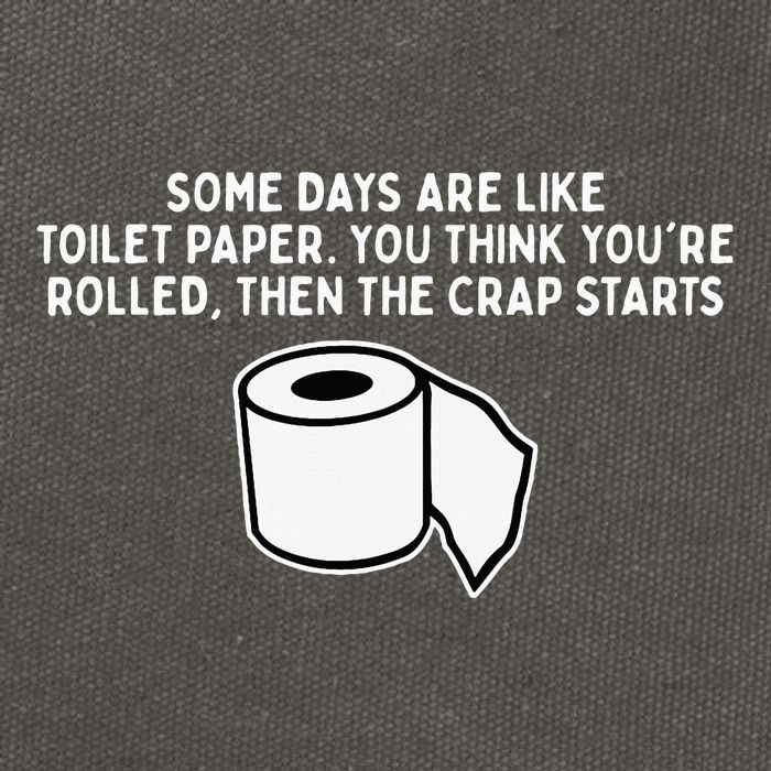 Some Days Are Like Toilet Paper Cotton Canvas Backpack