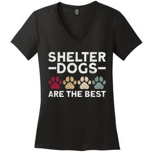 Shelter Dogs Are Best Animal Rights Animal Shelter Women's V-Neck T-Shirt