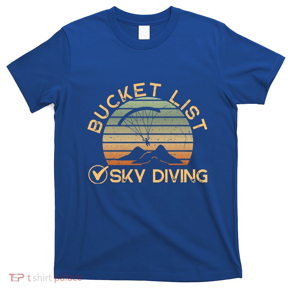 Sky Diving Bucket List Funny Paragliding Great Gift T-Shirt
