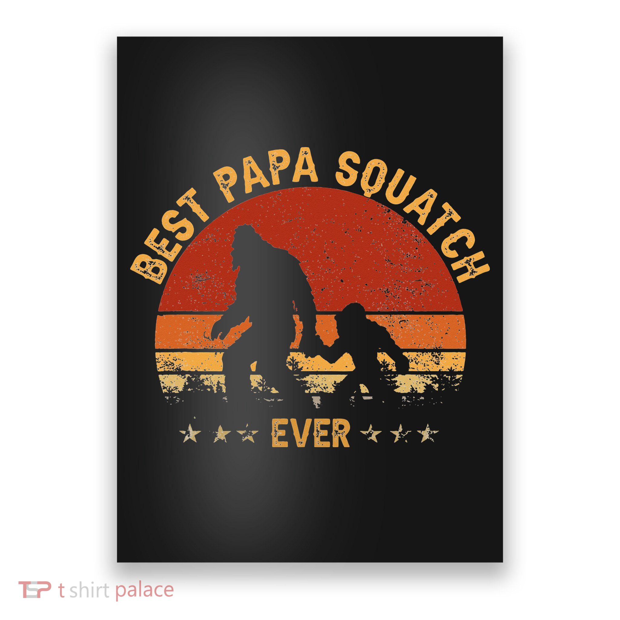 Sasquatch Dad Best Papa Squatch Ever Bigfoot Dad Fathers Day Poster