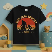 Sasquatch Dad Best Papa Squatch Ever Bigfoot Dad Fathers Day Toddler T-Shirt
