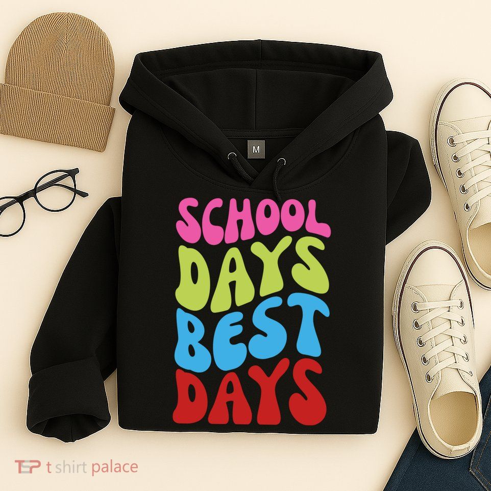 School Days Best Days Colorful Hoodie
