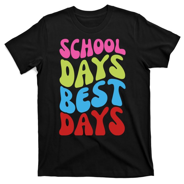 School Days Best Days Colorful T-Shirt