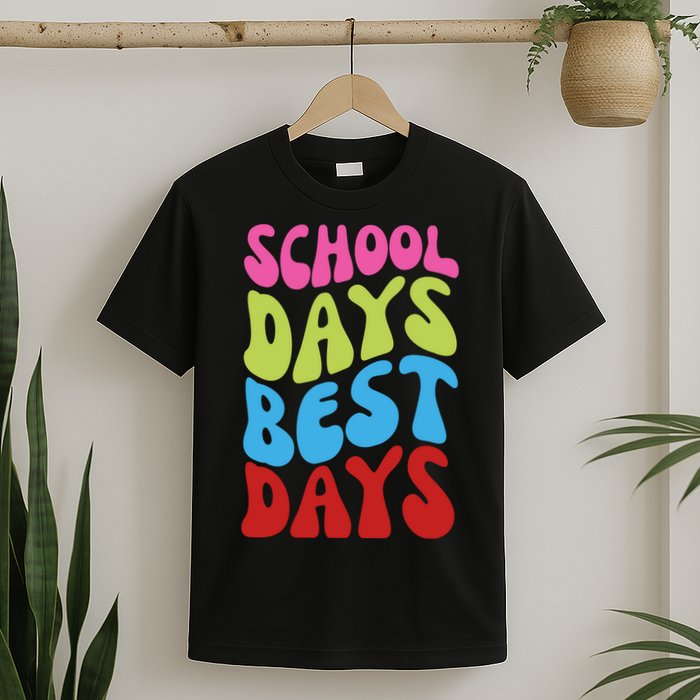 School Days Best Days Colorful T-Shirt