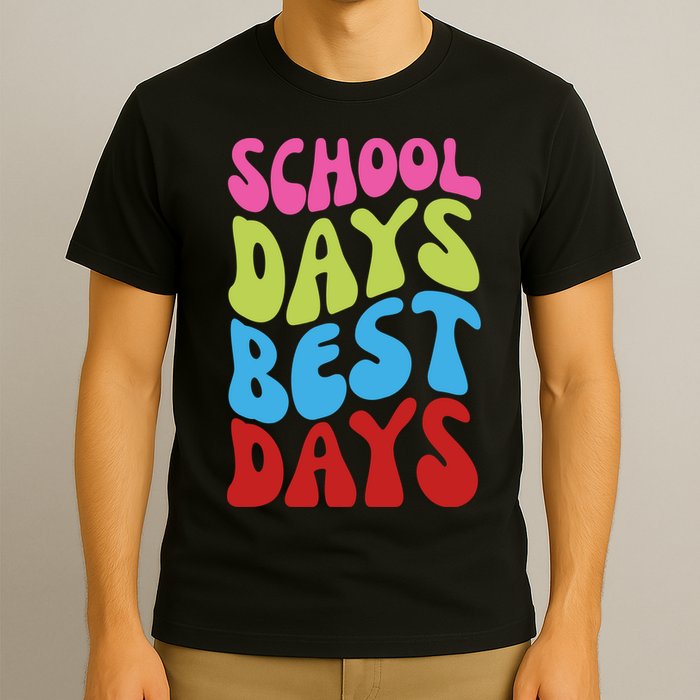 School Days Best Days Colorful T-Shirt