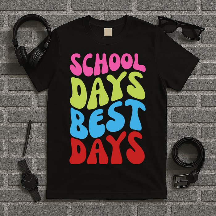School Days Best Days Colorful T-Shirt