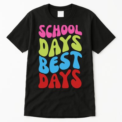 School Days Best Days Colorful Tall T-Shirt