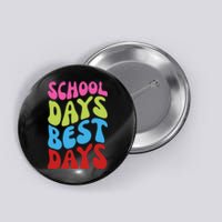 School Days Best Days Colorful Button