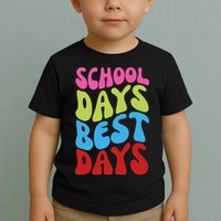 School Days Best Days Colorful Toddler T-Shirt