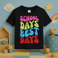 School Days Best Days Colorful Toddler T-Shirt