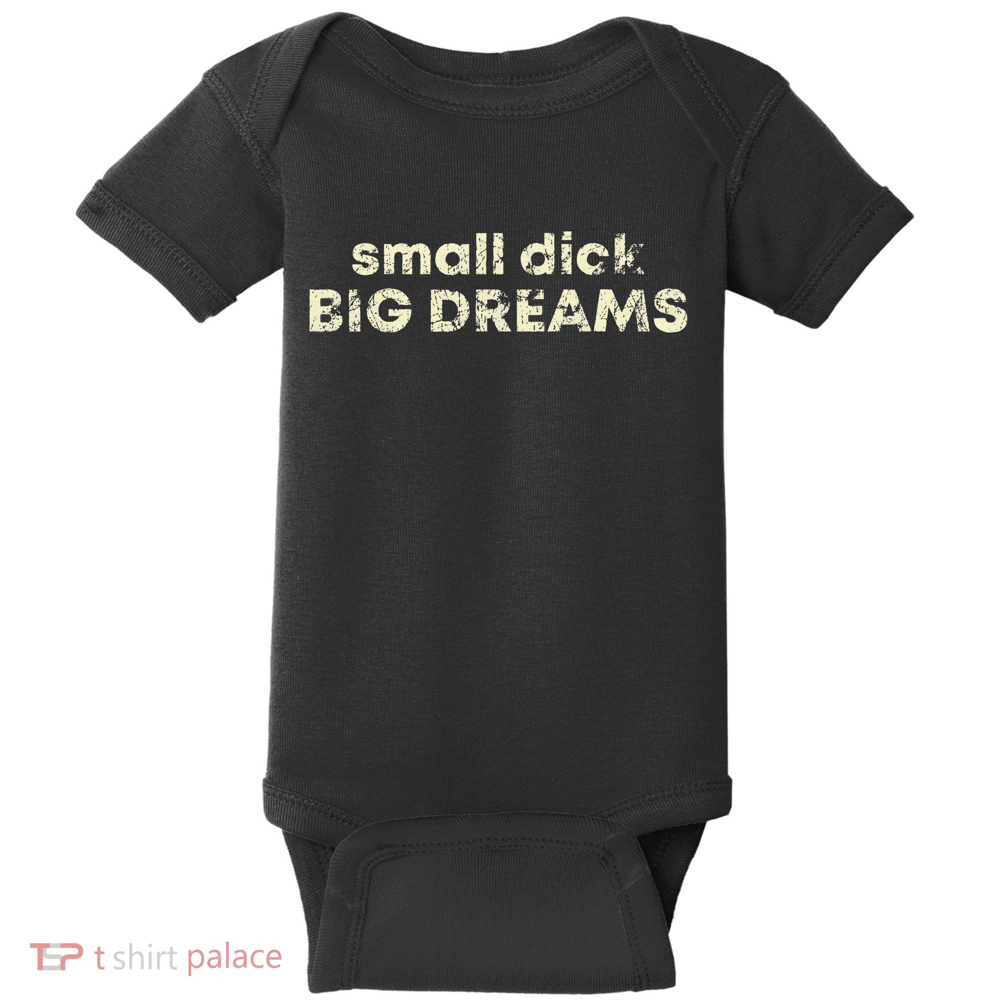Small Dick Big Dreams Funny Men Baby Bodysuit