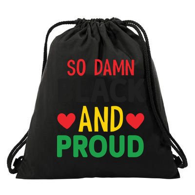 So Damn Black And Proud For Me For Black History Month Gift Drawstring Bag