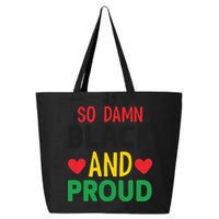 So Damn Black And Proud For Me For Black History Month Gift 25L Jumbo Tote