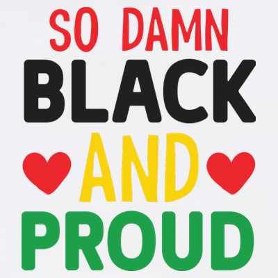 So Damn Black And Proud For Me For Black History Month Gift T-Shirt
