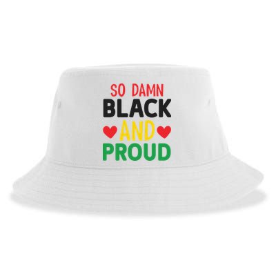 So Damn Black And Proud For Me For Black History Month Gift Sustainable Bucket Hat