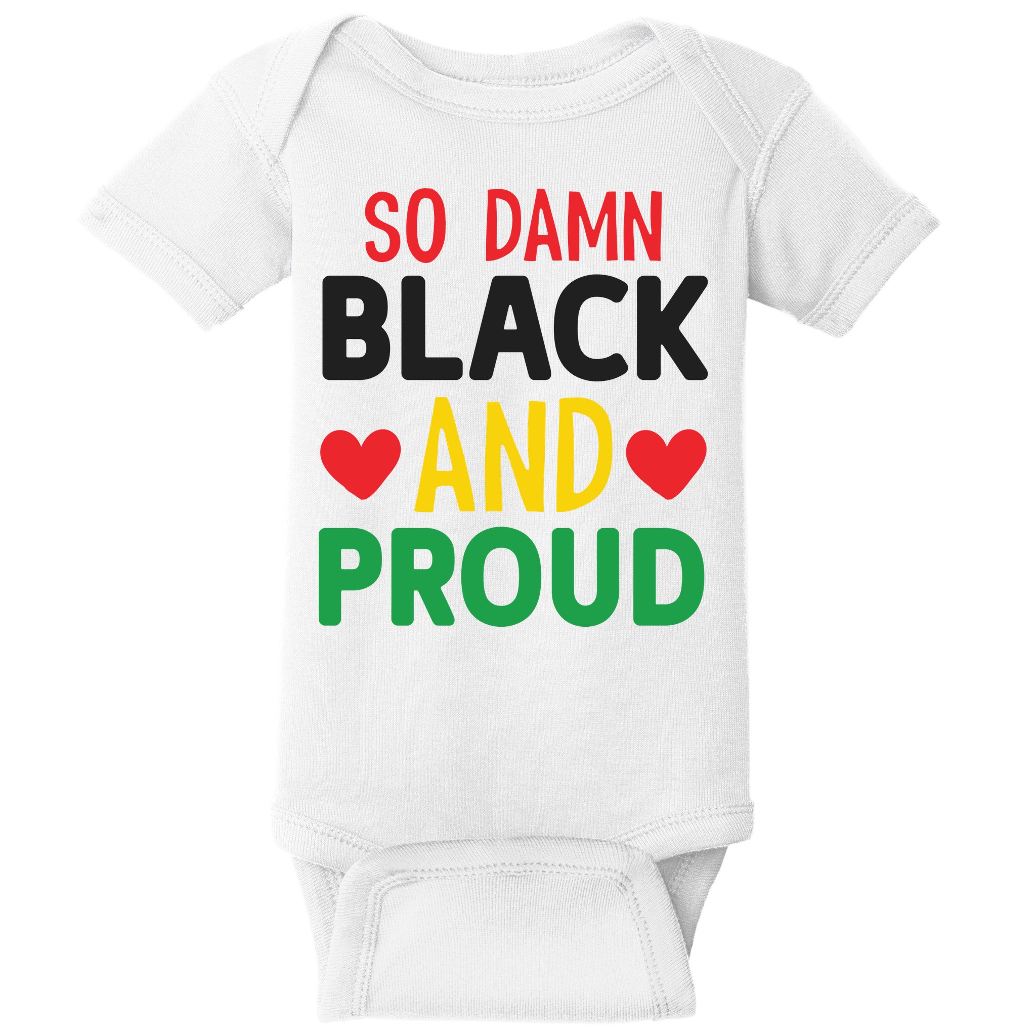 So Damn Black And Proud For Me For Black History Month Gift Baby Bodysuit