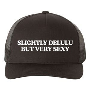 Slightly Delulu But Every Sexy Yupoong Adult 5-Panel Trucker Hat