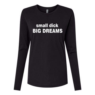 Small Dick Big Dreams Womens Cotton Relaxed Long Sleeve T-Shirt