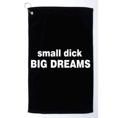 Small Dick Big Dreams Golf Towel