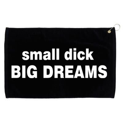 Small Dick Big Dreams Grommeted Golf Towel