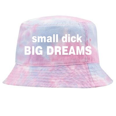 Small Dick Big Dreams Tie-Dyed Bucket Hat