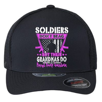 Soldiers Dont Brag Proud Army Grandma Military Grandmother Great Gift Flexfit Unipanel Trucker Cap