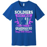 Soldiers Dont Brag Proud Army Grandma Military Grandmother Great Gift Premium T-Shirt