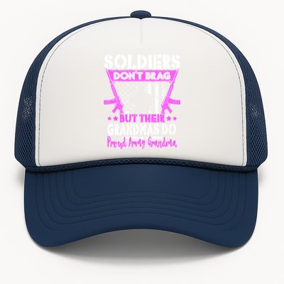 Soldiers Dont Brag Proud Army Grandma Military Grandmother Great Gift Trucker Hat